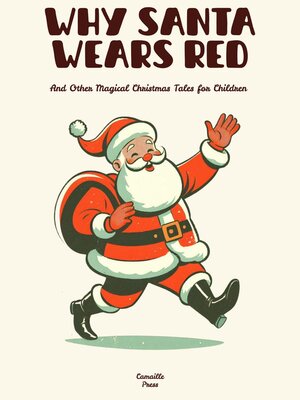 cover image of Why Santa Wears Red and Other Magical Christmas Tales for Children